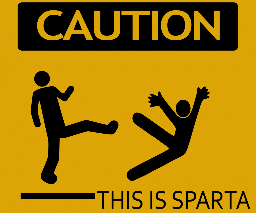 Caution image showing person knocking down someone else and saying, "this is sparta." It's intended to describe how companies take advantage of data privacy.