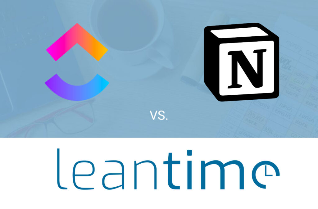 ClickUp vs Notion vs Leantime