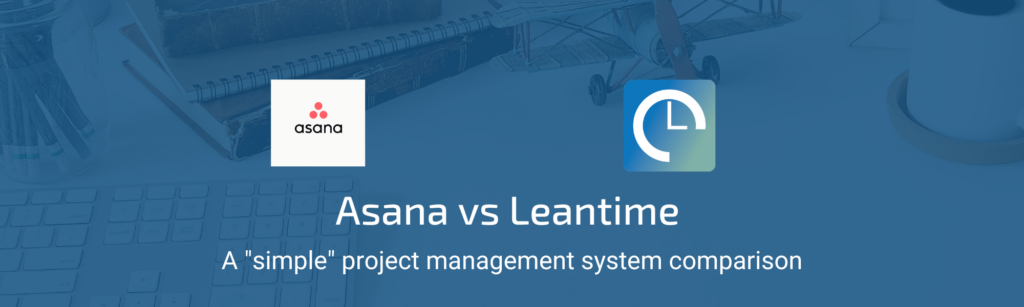 Leantime vs Asana: Project Management features, Ease of Use and Pricing